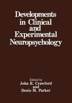 Developments in Clinical and Experimental Neuropsychology - John R. Crawford,Denis M. Parker - cover