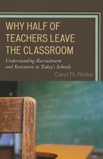 Why Half of Teachers Leave the Classroom: Understanding Recruitment and Retention in Today's Schools