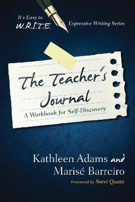 The Teacher's Journal: A Workbook for Self -Discovery - Kathleen Adams,Marise Barreiro - cover