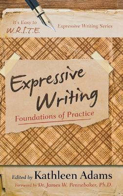 Expressive Writing: Foundations of Practice - Kathleen Adams - cover