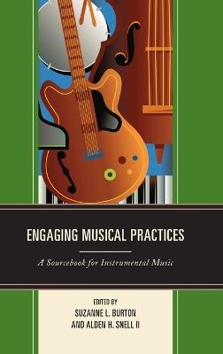 Engaging Musical Practices: A Sourcebook for Instrumental Music - cover
