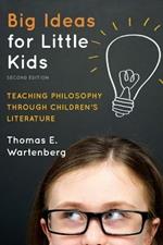 Big Ideas for Little Kids: Teaching Philosophy through Children's Literature