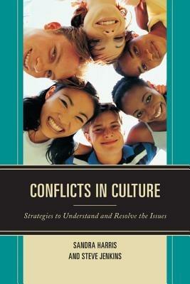 Conflicts in Culture: Strategies to Understand and Resolve the Issues - Sandra Harris,Steve Jenkins - cover
