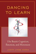 Dancing to Learn: The Brain's Cognition, Emotion, and Movement