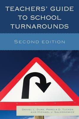 Teachers' Guide to School Turnarounds - Daniel L. Duke,Pamela D. Tucker,Michael J. Salmonowicz - cover