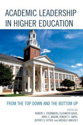 Academic Leadership in Higher Education: From the Top Down and the Bottom Up - cover