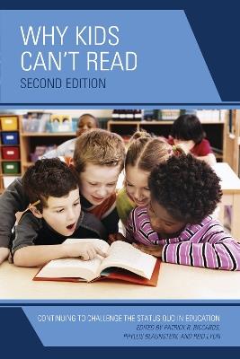Why Kids Can't Read: Continuing to Challenge the Status Quo in Education - cover