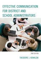 Effective Communication for District and School Administrators - Theodore J. Kowalski - cover