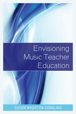 Envisioning Music Teacher Education - cover