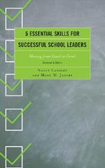 5 Essential Skills for Successful School Leaders: Moving from Good to Great