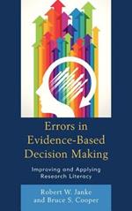 Errors in Evidence-Based Decision Making: Improving and Applying Research Literacy