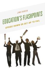 Education's Flashpoints: Upside Down or Set-Up to Fail