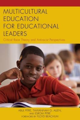 Multicultural Education for Educational Leaders: Critical Race Theory and Antiracist Perspectives - cover