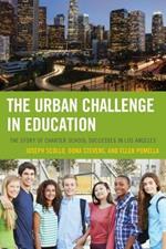 The Urban Challenge in Education: The Story of Charter School Successes in Los Angeles