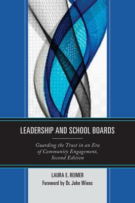 Leadership and School Boards: Guarding the Trust in an Era of Community Engagement - Laura E. Reimer - cover