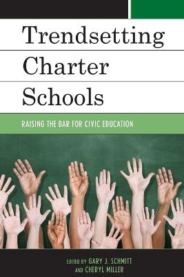 Trendsetting Charter Schools: Raising the Bar for Civic Education - cover