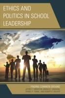 Ethics and Politics in School Leadership: Finding Common Ground