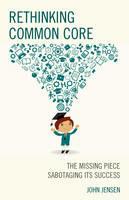 Rethinking Common Core: The Missing Piece Sabotaging its Success