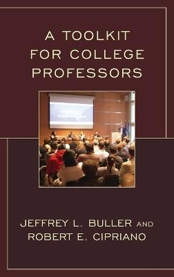 A Toolkit for College Professors - Robert E. Cipriano,Jeffrey L. Buller - cover