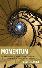 Momentum: The Responsibility Paradigm and Virtuous Cycles of Change in Colleges and Universities