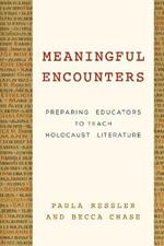 Meaningful Encounters: Preparing Educators to Teach Holocaust Literature