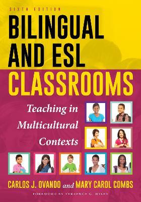 Bilingual and ESL Classrooms: Teaching in Multicultural Contexts - Carlos J. Ovando,Mary Carol Combs - cover