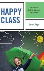 Happy Class: The Practical Guide to Classroom Management