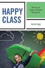 Happy Class: The Practical Guide to Classroom Management