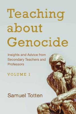 Teaching about Genocide: Insights and Advice from Secondary Teachers and Professors - cover