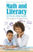 Nurturing Your Child's Math and Literacy in Pre-K–Fifth Grade: The Family Connection - Mary Mueller,Alisa Hindin - cover