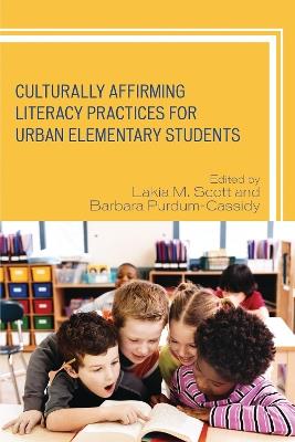 Culturally Affirming Literacy Practices for Urban Elementary Students - cover