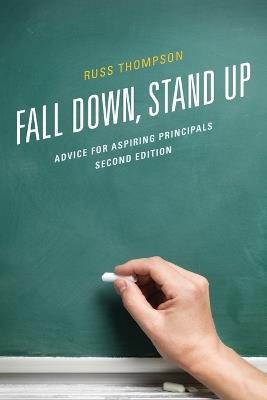Fall Down, Stand Up: Advice for Aspiring Principals - Russ Thompson - cover