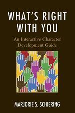 What's Right with You: An Interactive Character Development Guide