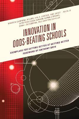 Innovation in Odds-Beating Schools: Exemplars for Getting Better at Getting Better - Kristen C. Wilcox,Hal A. Lawson,Janet I. Angelis - cover
