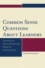 Common Sense Questions About Learners: Answers to Reveal Essential Steps for Improvement