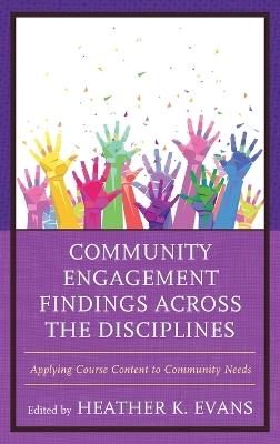 Community Engagement Findings Across the Disciplines: Applying Course Content to Community Needs - cover