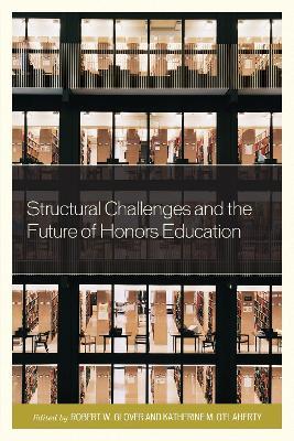 Structural Challenges and the Future of Honors Education - cover