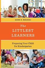 The Littlest Learners: Preparing Your Child for Kindergarten