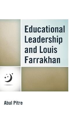 Educational Leadership and Louis Farrakhan - Abul Pitre - cover