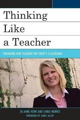Thinking Like a Teacher: Preparing New Teachers for Today's Classrooms - cover