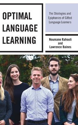 Optimal Language Learning: The Strategies and Epiphanies of Gifted Language Learners - Noumane Rahouti,Lawrence Baines - cover