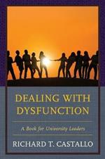 Dealing with Dysfunction: A Book for University Leaders