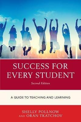 Success for Every Student: A Guide to Teaching and Learning - Michele Pollnow,Oran Tkatchov - cover