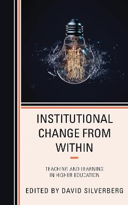 Institutional Change from Within: Teaching and Learning in Higher Education - cover