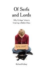 Of Serfs and Lords: Why College Tuition is Creating a Debtor Class