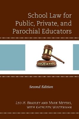 School Law for Public, Private, and Parochial Educators - Leo H. Bradley - cover
