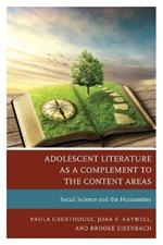 Adolescent Literature as a Complement to the Content Areas: Social Science and the Humanities