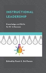 Instructional Leadership: Knowledge and Skills for K-12 Success