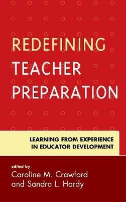 Redefining Teacher Preparation: Learning from Experience in Educator Development - cover