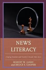 News Literacy: Helping Students and Teachers Decode Fake News